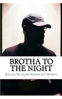 Brotha To The Night