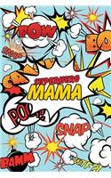 Superhero Mama Journal: Comic Book Style Motivational Blank Lined Notebook for Mothers, Children, Parents, and Family