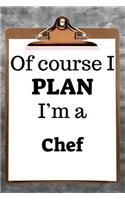 Of Course I Plan I'm a Chef: 2019 6"x9" 365-Daily Planner to Organize Your Schedule by the Hour