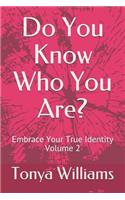 Do You Know Who You Are?