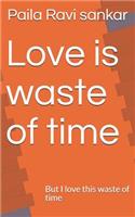 Love Is Waste of Time