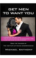 Get Men To Want You
