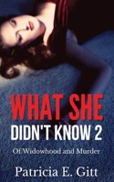 What She Didn't Know 2 Of Widowhood and Murder
