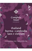 Thailand, Vietnam, Cambodia, Laos and Burma: (Complete Asian Cookbook)