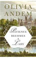 Patience Becomes a Lady