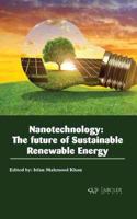 Nanotechnology: The Future of Sustainable Renewable Energy