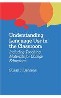 Understanding Language Use in the Classroom: Including Teaching Materials for College Educators