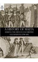 History of Malta During the French and British Occupations 1798-1815