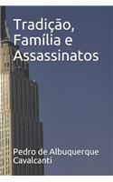 Tradição, Família e Assassinatos