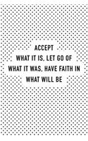 Accept What It Is Let Go of What It Was