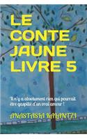 Le Conte Jaune Livre 5
