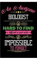 An Awesome Biologist Is Hard to Find Difficult to Part with & Impossible to Forget