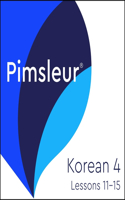 Pimsleur Korean Level 4 Lessons 11-15: Learn to Speak, Read, and Understand Korean with Pimsleur Language Progams. Volume 4(Pimsleur Digital)