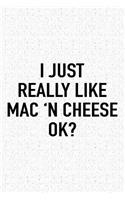 I Just Really Like Mac and Cheese Ok?