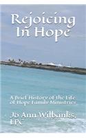 Rejoicing In Hope: A Brief History of the Life of Hope Family Ministries