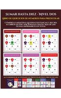 Libro de ejercicios de números para preescolar (Sumar hasta diez - Nivel Dos)