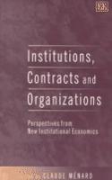 Institutions, Contracts and Organizations