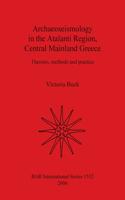 Archaeoseismology in the Atalanti Region, Central Mainland Greece