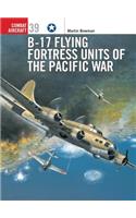 B-17 Flying Fortress Units of the Pacific War
