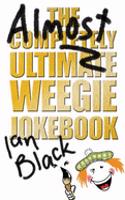 The Almost Completely Ultimate Weegie Jokebook