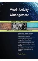 Work Activity Management A Complete Guide - 2020 Edition