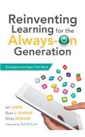 Reinventing Learning for the Always on Generation: Strategies and Apps That Work