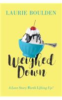 Weighed Down