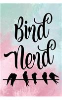 Bird Nerd: Bird Watching Notebook Journal