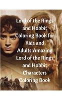 Lord of the Rings and Hobbit Coloring Book for Kids and Adults: Amazing Lord of the Rings and Hobbit Characters Coloring Book