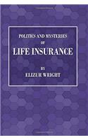 Politics and Mysteries of Life Insurance