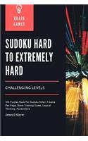 Sudoku Hard to Extremely Hard Challenging Levels: 100 Puzzles Book For Sudoku Killer, 1 Game Per Page, Brain Training Game, Logical Thinking, Pocket Size