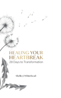 Healing Your Heartbreak