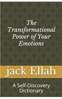 The Transformational Power of Your Emotions