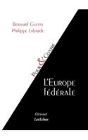 L'Europe fédérale: (Pour & Contre)