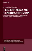 Heilseffizienz Aus Gemeinschaftssinn: Die Rosenkranzbruderschaft ALS Innovative Form Der Jenseitsvorsorge Um 1500