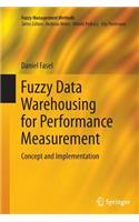 Fuzzy Data Warehousing for Performance Measurement