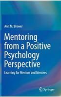 Mentoring from a Positive Psychology Perspective