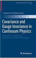Covariance and Gauge Invariance in Continuum Physics: Application to Mechanics, Gravitation, and Electromagnetism