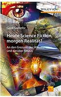 Heute Science Fiction, morgen Realität?