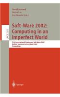 Soft-Ware 2002: Computing in an Imperfect World