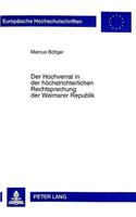 Der Hochverrat in Der Hoechstrichterlichen Rechtsprechung Der Weimarer Republik