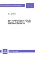 Das kompetenzueberschreitende Handeln der juristischen Person des oeffentlichen Rechts