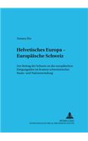 Helvetisches Europa - Europaeische Schweiz