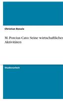 M. Porcius Cato: Seine wirtschaftlichen Aktivitäten