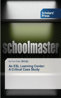 ESL Learning Center: A Critical Case Study