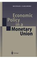 Economic Policy in a Monetary Union