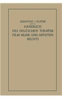 Handbuch des Deutschen Theater- Film- Musik- und Artistenrechts