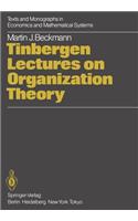 Tinbergen Lectures on Organization Theory