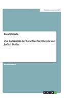 Zur Radikalität der Geschlechtertheorie von Judith Butler