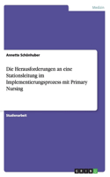 Herausforderungen an eine Stationsleitung im Implementierungsprozess mit Primary Nursing